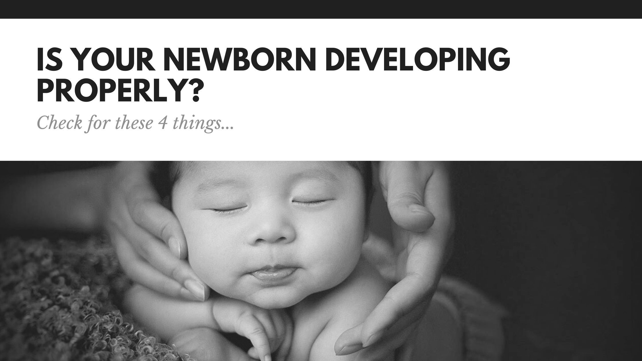 is your newborn developing properly